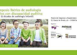 II Simposio Ibérico de audiología en niños con discapacidad auditiva 6 y 7 de Octubre